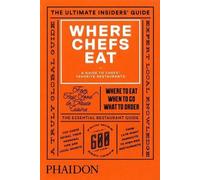 Where Chefs Eat: A Guide to Chefs' Favorite Restaurants (Brand New Edition) by Joe Warwick (2015-02-02)