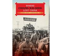 Where Chiang Kai-shek Lost China: The Liao-Shen Campaign, 1948 (Twentieth-Century Battles)