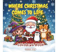 Where Christmas Comes To Life: A Joyful Christmas Realm where Cute Animals Celebrate Holidays