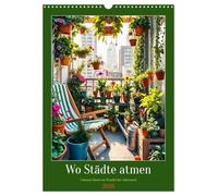 Where cities breathe - urban oases through the seasons UK-Version (Wall Calendar 2026 DIN A3 Portrait), CALVENDO 12 Month Wall Calendar