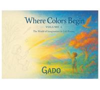 Where Colors Begin - Volume 4 The World of Imagination in Full Bloom