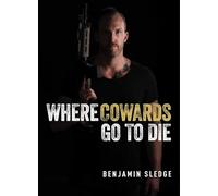 Where Cowards Go to Die