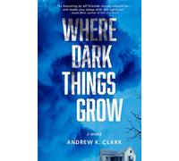 Where Dark Things Grow