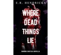 Where Dead Things Lie