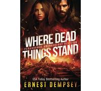 Where Dead Things Stand: A paranormal archaeology thriller: 2 (Paranormal Archaeology Division)