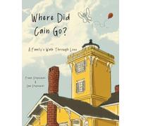 Where Did Cain Go?: A Family's Walk Through Loss