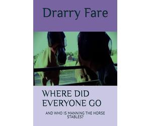 WHERE DID EVERYONE GO: AND WHO IS MANNING THE HORSE STABLES?: 2