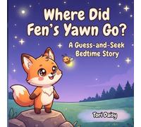 WHERE DID FEN'S YAWN GO?: A guess and seek bedtime story