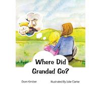 Where Did Grandad Go?
