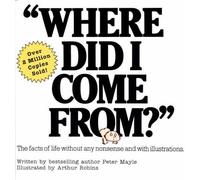 Where Did I Come From? by Peter Mayle