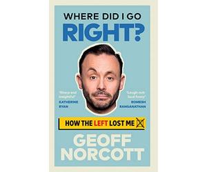 Where Did I Go Right?: How the Left Lost Me