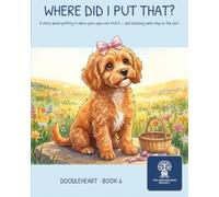 Where Did I Put That?: A story about putting it where your eyes can find it--and stacking each step on the last (Doodleheart)
