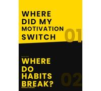 Where Did My Motivation Switch Go? & Where Do Habits Break?: 2-in-1 Collection