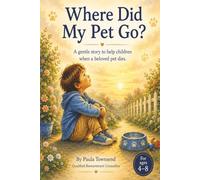Where Did My Pet Go?: A Gentle Interactive Story to Help Children When a Beloved Pet Dies - Cat Edition
