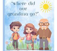 Where did our Grandma Go?