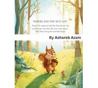 Where Did The Sun Go?: A Little Scientist's Journey to Discover the Sun