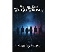 Where Did We Go Wrong?