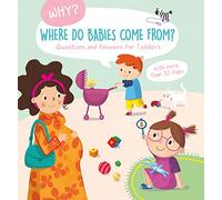 Where Do Babies Come From? – Why? Questions and Answers for Toddlers