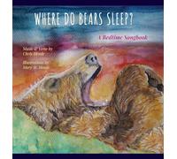 Where Do Bears Sleep?: A Bedtime Songbook