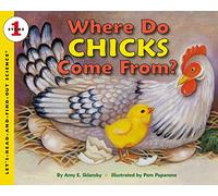 Where Do Chicks Come From? (Let's-Read-And-Find-Out Science 1)