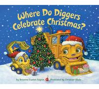 Where Do Diggers Celebrate Christmas? (Where Do...Series)