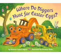Where Do Diggers Hunt for Easter Eggs?: A Diggers board book (Where Do...Series)