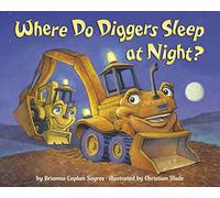Where Do Diggers Sleep at Night?: (Where Do...Series)