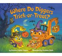 Where Do Diggers Trick-or-Treat? (Where Do...Series) – Halloween Book for Kids & Toddlers