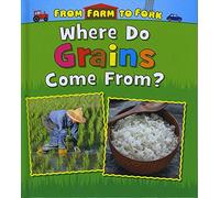 Where Do Grains Come from? (Read and Learn: From Farm to Fork: Where Does My Food Come from?)