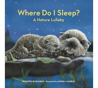 Where Do I Sleep?: A Nature Lullaby