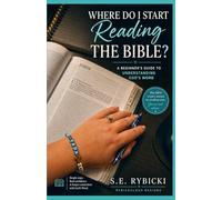 Where Do I Start Reading The Bible?: A Beginner's Guide To Understanding God's Word