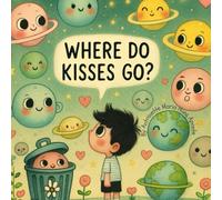 Where Do Kisses Go?