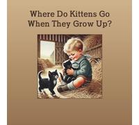 Where do kittens go when they grow up