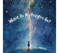 Where Do My Prayers Go?