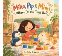 Where Do the Toys Go? (Miko, Pip & Mimi)