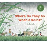 Where Do They Go When It Rains? by Gerda Muller (English) Hardcover Book