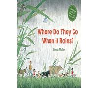 Where Do They Go When It Rains?. Muller New 9781782506874 Fast Free Shipping
