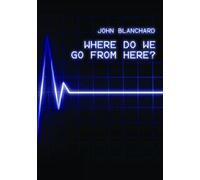 Where Do We Go from Here ?