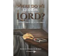 Where Do We Go Now, Lord?: A Divine, Comedy Tale of the Christ