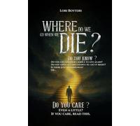 Where Do We Go When We Die?