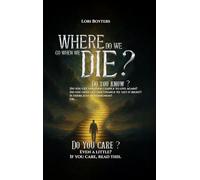 Where Do We Go When We Die?