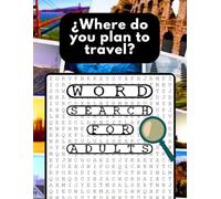 ¿Where do you plan to travel? Word Search Book for Adults & Seniors: Find words, find travel destinations