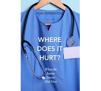 Where Does it Hurt?: What the Junior Doctor did next