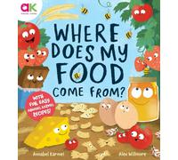Where Does My Food Come From? : The story of how your favourite food is made