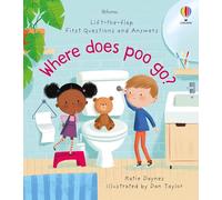 First Questions and Answers: Where Does Poo Go?: (First Questions and Answers)