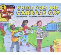 Where Does the Garbage Go? (Let's-Read-and-Find-Out Science 2)