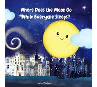 Where Does the Moon Go While Everyone Sleeps?