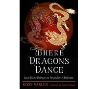 Where Dragons Dance: Lunar Eclipse Pathways to Personality & Prediction