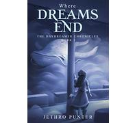 Where Dreams End: The Daydreamer Chronicles: Book 3