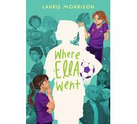 Where Ella Went : A Novel